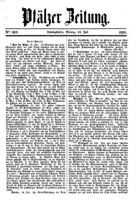 Pfälzer Zeitung Montag 16. Juli 1855