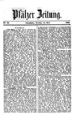 Pfälzer Zeitung Dienstag 15. April 1856