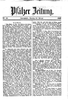 Pfälzer Zeitung Sonntag 22. Februar 1857