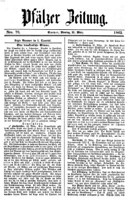 Pfälzer Zeitung Montag 31. März 1862