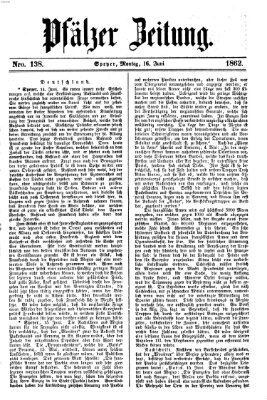 Pfälzer Zeitung Montag 16. Juni 1862