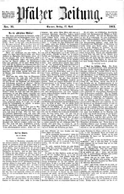 Pfälzer Zeitung Freitag 17. April 1863