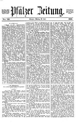 Pfälzer Zeitung Montag 22. Juni 1863