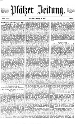 Pfälzer Zeitung Montag 8. Mai 1865