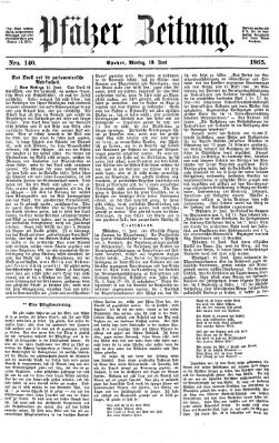 Pfälzer Zeitung Montag 19. Juni 1865