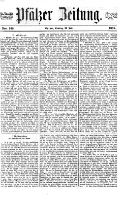 Pfälzer Zeitung Samstag 22. Juli 1865