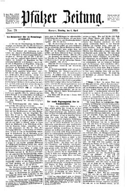 Pfälzer Zeitung Dienstag 6. April 1869