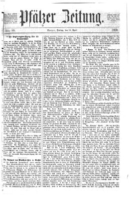 Pfälzer Zeitung Freitag 16. April 1869