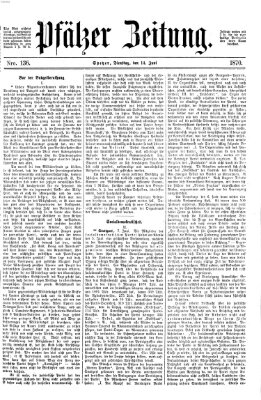 Pfälzer Zeitung Dienstag 14. Juni 1870