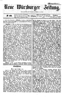 Neue Würzburger Zeitung. Morgenblatt (Neue Würzburger Zeitung) Dienstag 12. Februar 1867