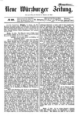 Neue Würzburger Zeitung. Morgenblatt (Neue Würzburger Zeitung) Dienstag 26. Februar 1867