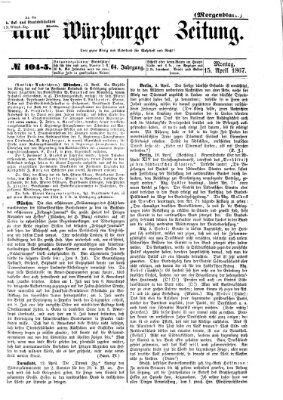 Neue Würzburger Zeitung. Morgenblatt (Neue Würzburger Zeitung) Montag 15. April 1867