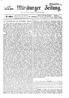 Neue Würzburger Zeitung. Morgenblatt (Neue Würzburger Zeitung) Dienstag 16. April 1867