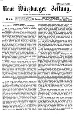 Neue Würzburger Zeitung. Morgenblatt (Neue Würzburger Zeitung) Sonntag 22. März 1868