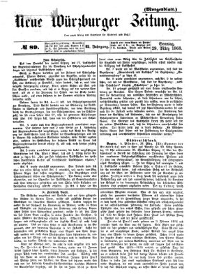 Neue Würzburger Zeitung. Morgenblatt (Neue Würzburger Zeitung) Sonntag 29. März 1868