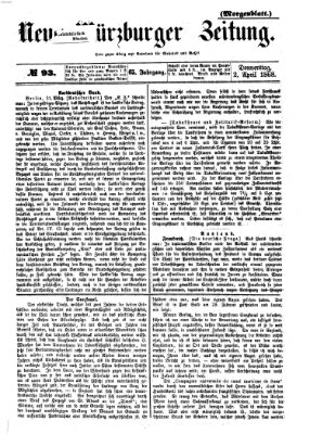 Neue Würzburger Zeitung. Morgenblatt (Neue Würzburger Zeitung) Donnerstag 2. April 1868