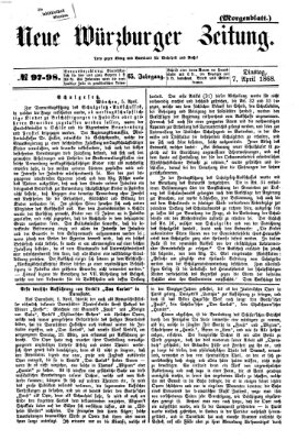 Neue Würzburger Zeitung. Morgenblatt (Neue Würzburger Zeitung) Dienstag 7. April 1868