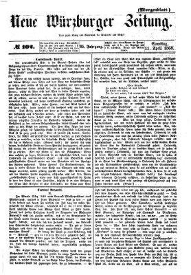 Neue Würzburger Zeitung. Morgenblatt (Neue Würzburger Zeitung) Samstag 11. April 1868