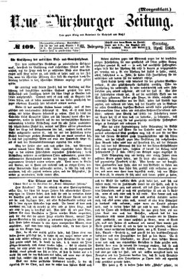 Neue Würzburger Zeitung. Morgenblatt (Neue Würzburger Zeitung) Sonntag 19. April 1868