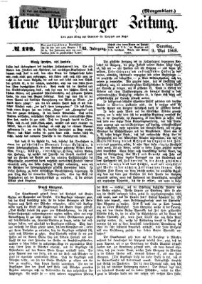 Neue Würzburger Zeitung. Morgenblatt (Neue Würzburger Zeitung) Samstag 9. Mai 1868