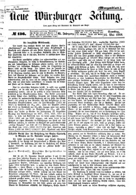 Neue Würzburger Zeitung. Morgenblatt (Neue Würzburger Zeitung) Samstag 16. Mai 1868