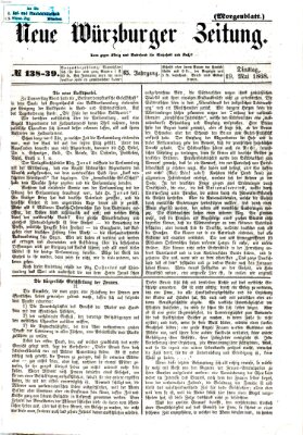 Neue Würzburger Zeitung. Morgenblatt (Neue Würzburger Zeitung) Dienstag 19. Mai 1868