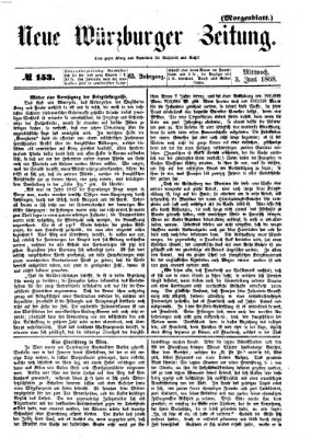 Neue Würzburger Zeitung. Morgenblatt (Neue Würzburger Zeitung) Mittwoch 3. Juni 1868