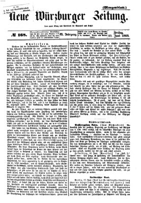 Neue Würzburger Zeitung. Morgenblatt (Neue Würzburger Zeitung) Freitag 19. Juni 1868