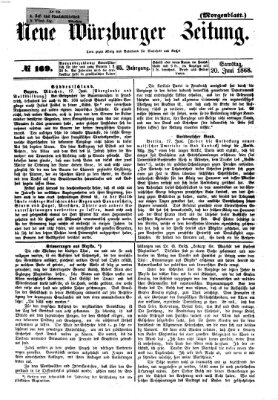 Neue Würzburger Zeitung. Morgenblatt (Neue Würzburger Zeitung) Samstag 20. Juni 1868