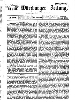 Neue Würzburger Zeitung. Morgenblatt (Neue Würzburger Zeitung) Sonntag 5. Juli 1868