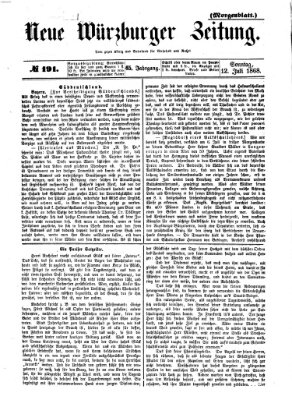 Neue Würzburger Zeitung. Morgenblatt (Neue Würzburger Zeitung) Sonntag 12. Juli 1868