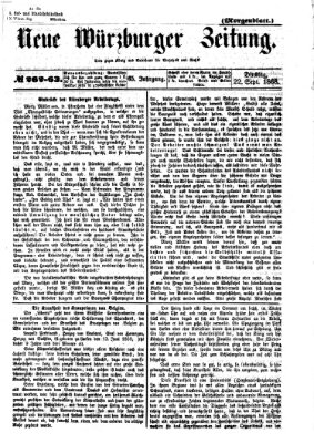 Neue Würzburger Zeitung. Morgenblatt (Neue Würzburger Zeitung) Dienstag 22. September 1868