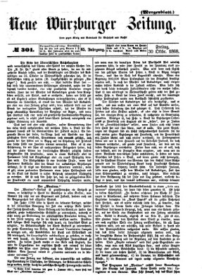 Neue Würzburger Zeitung. Morgenblatt (Neue Würzburger Zeitung) Freitag 30. Oktober 1868