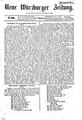 Neue Würzburger Zeitung. Morgenblatt (Neue Würzburger Zeitung) Samstag 30. Januar 1869