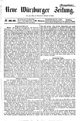 Neue Würzburger Zeitung. Morgenblatt (Neue Würzburger Zeitung) Dienstag 16. Februar 1869