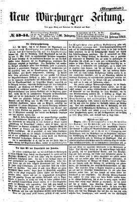 Neue Würzburger Zeitung. Morgenblatt (Neue Würzburger Zeitung) Dienstag 23. Februar 1869