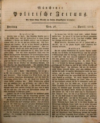 Münchener politische Zeitung (Süddeutsche Presse) Freitag 22. April 1808