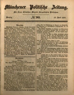 Münchener politische Zeitung (Süddeutsche Presse) Dienstag 14. April 1840