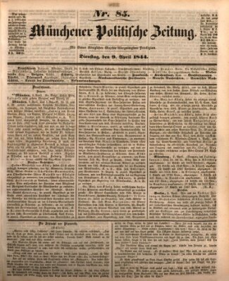 Münchener politische Zeitung (Süddeutsche Presse) Dienstag 9. April 1844