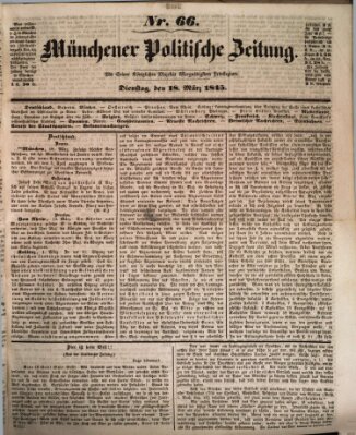 Münchener politische Zeitung (Süddeutsche Presse) Dienstag 18. März 1845