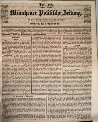 Münchener politische Zeitung (Süddeutsche Presse) Mittwoch 2. April 1845