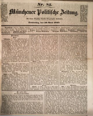 Münchener politische Zeitung (Süddeutsche Presse) Donnerstag 10. April 1845