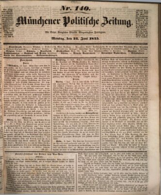 Münchener politische Zeitung (Süddeutsche Presse) Montag 16. Juni 1845