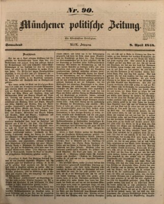 Münchener politische Zeitung (Süddeutsche Presse) Samstag 8. April 1848