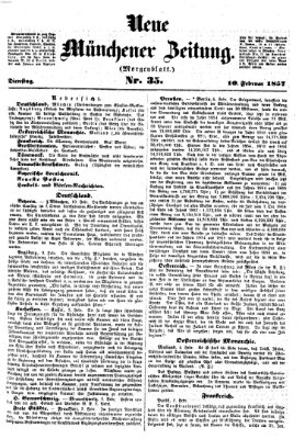 Neue Münchener Zeitung. Morgenblatt (Süddeutsche Presse) Dienstag 10. Februar 1857