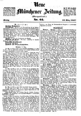 Neue Münchener Zeitung. Morgenblatt (Süddeutsche Presse) Montag 16. März 1857