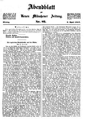 Neue Münchener Zeitung. Morgenblatt (Süddeutsche Presse) Montag 6. April 1857