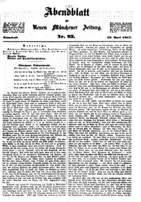 Neue Münchener Zeitung. Morgenblatt (Süddeutsche Presse) Samstag 18. April 1857