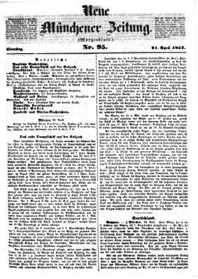 Neue Münchener Zeitung. Morgenblatt (Süddeutsche Presse) Dienstag 21. April 1857