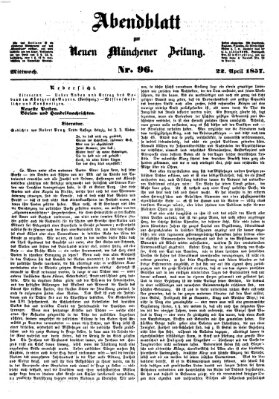 Neue Münchener Zeitung. Morgenblatt (Süddeutsche Presse) Mittwoch 22. April 1857